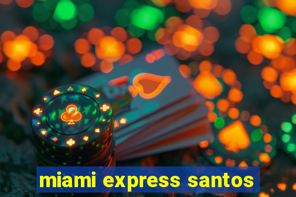 miami express santos